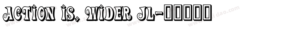 Action Is, Wider JL字体转换